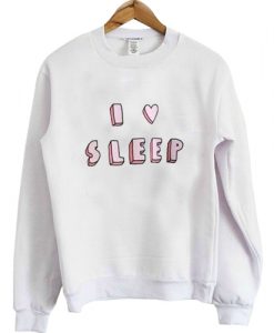 I Love Sleep Sweatshirt