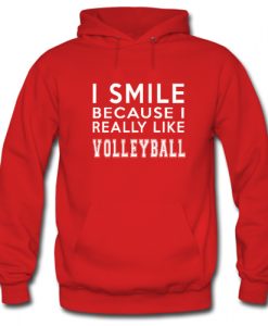 I Smile Because I Really Like Volleyball Hoodie