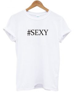 #sexy T shirt