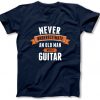 Never Underestimate an Old Man With Guitar Mens Funny Guitarist T-Shirt