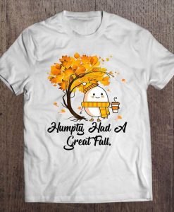 Humpty Had A Great Fall Funny Autumn Joke Tshirt