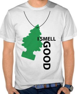 I Smell Good T-shirt